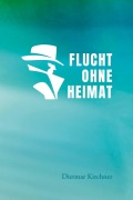 Flucht ohne Heimat - Dietmar Kirchner