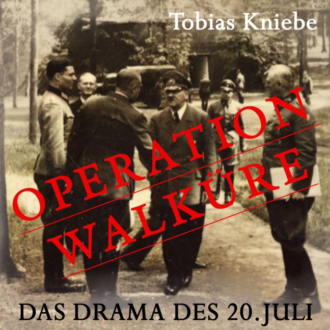 Operation Walküre - Tobias Kniebe