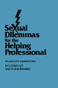 Cover-Bild zum Titel 'Sexual Dilemmas For The Helping Professional' von 'Jerry Edelwich, Archie Brodsky'