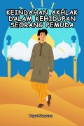 Cover-Bild zum Titel 'Keindahan Akhlak dalam Kehidupan Seorang Pemuda' von 'Dayat Suryana'