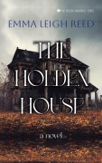 Cover-Bild zum Titel 'The Holden House (Holden Hauntings, #1)' von 'Emma Leigh Reed'