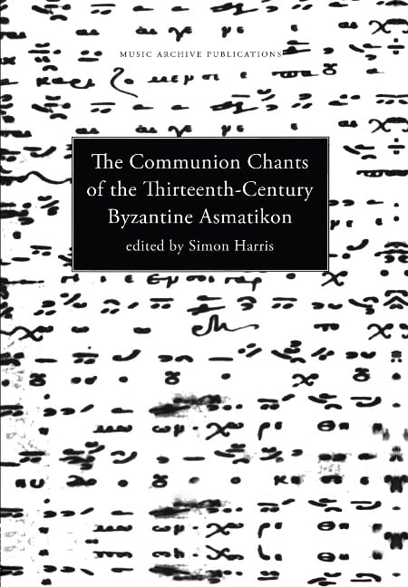 Communion Chants of the Thirteenth-Century Byzantine Asmatikon - 