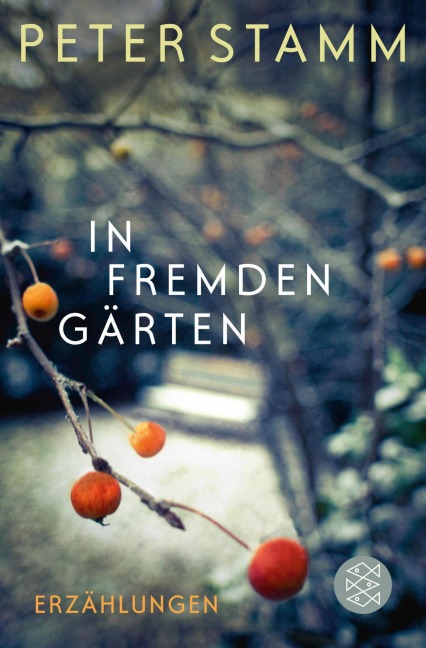 In fremden Gärten - Peter Stamm