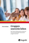 Cover-Bild zum Titel 'Gruppen souverän leiten' von 'Karin de Galan'