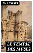 Cover-Bild zum Titel 'Le temple des muses' von 'Jean Capart'