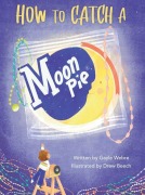 Cover-Bild zum Titel 'How to Catch a Moonpie(r)' von 'Gayle Webre'