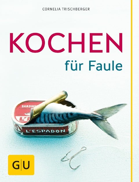 Kochen für Faule - Cornelia Trischberger