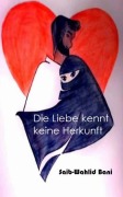 Cover-Bild zum Titel 'Die Liebe kennt keine Herkunft' von 'Saib Wahlid- Bani'