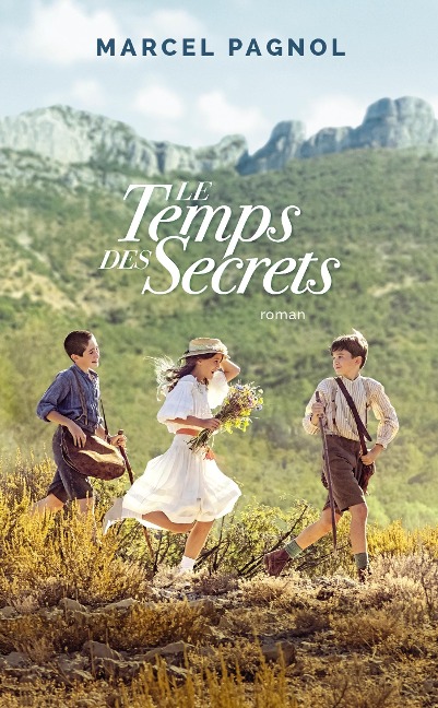 Le temps des secrets - Marcel Pagnol