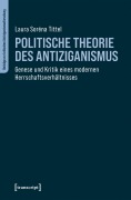 Cover-Bild zum Titel 'Politische Theorie des Antiziganismus' von 'Laura Soréna Tittel'