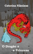 Cover-Bild zum Titel 'O Dragão e a Princesa' von 'Caterina Nikolaus'