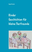 Cover-Bild zum Titel 'Kinder Geschichten für kleine Tierfreunde' von 'Birgid Windisch'