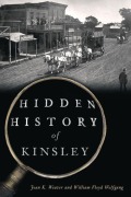 Cover-Bild zum Titel 'Hidden History of Kinsley' von 'Joan K Weaver, William Floyd Wolfgang'
