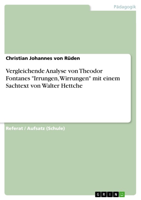 Vergleichende Analyse eines Auszugs aus "Irrungen, Wirrungen" von Theodor Fontane mit einem Textauszug aus dem Sachtext "Irrungen, Wirrungen. Sprachbewusstsein und Menschlichkeit" von Walter Hettche - Christian Johannes von Rüden