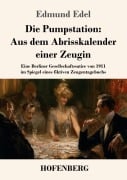 Cover-Bild zum Titel 'Die Pumpstation -  Aus dem Abrisskalender einer Zeugin' von 'Edmund Edel'