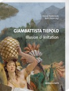 Cover-Bild zum Titel 'Giambattista Tiepolo. Illusion & Irritation' von 'Damian Dombrowski, Aylin Uluçam'