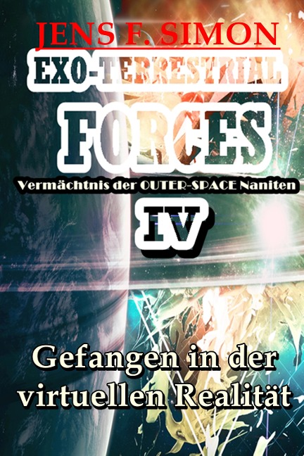 Gefangen in der virtuellen Realität (EXO-TERRESTRIAL-FORCES 4) - Jens F. Simon