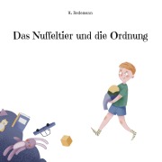 Cover-Bild zum Titel 'Das Nuffeltier und die Ordnung' von 'W. Redemann'