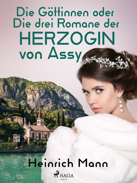 Die Göttinnen oder Die drei Romane der Herzogin von Assy - Heinrich Mann