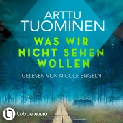 Cover-Bild zum Titel 'Was wir nicht sehen wollen' von 'Arttu Tuominen'