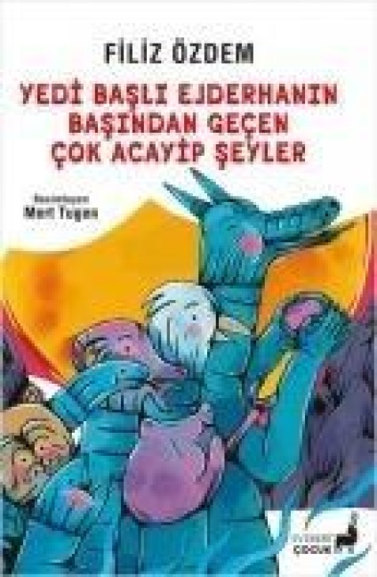 Yedi Basli Ejderhanin Basindan Gecen Cok Acayip Seyler - Filiz Özdem