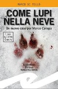 Cover-Bild zum Titel 'Come lupi nella neve. Un nuovo caso per Marco Canepa' von 'Marco Di Tillo'