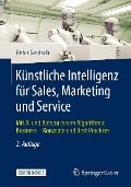 Künstliche Intelligenz für Sales, Marketing und Service - Peter Gentsch