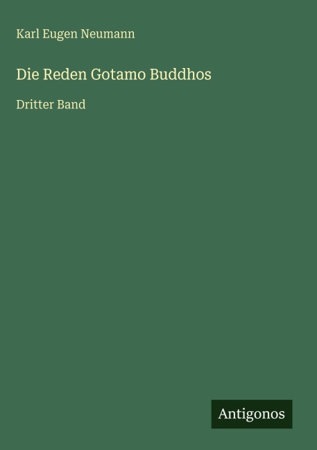 Die Reden Gotamo Buddhos - Karl Eugen Neumann