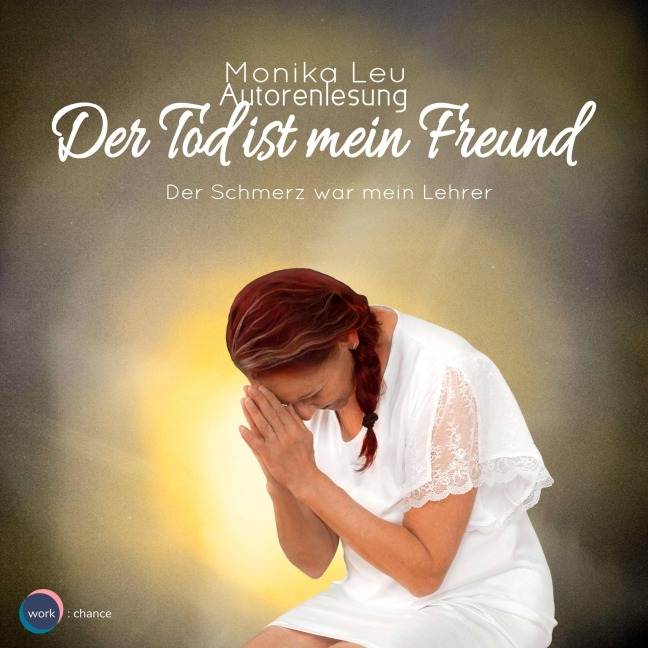 Der Tod ist mein Freund - Monika Leu