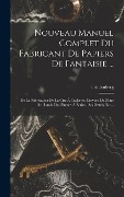 Cover-Bild zum Titel 'Nouveau Manuel Complet Du Fabricant De Papiers De Fantaisie ...' von ''