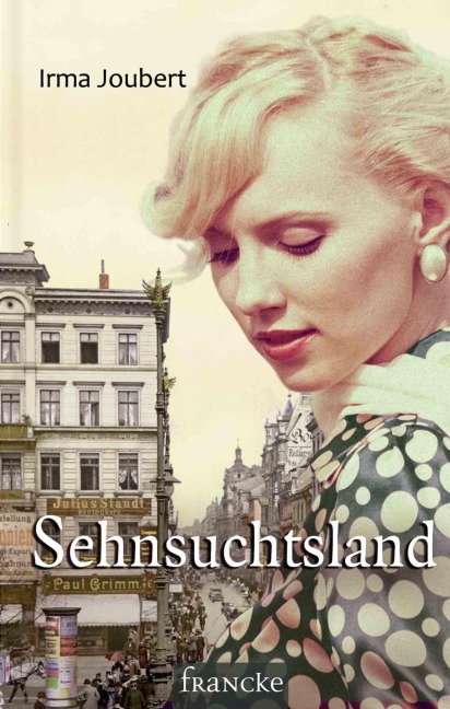 Sehnsuchtsland - Irma Joubert