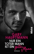 Cover-Bild zum Titel 'Nur ein toter Mann ist ein guter Mann' von 'Gaby Hauptmann'