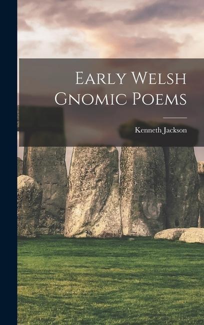 Early Welsh gnomic poems - Kenneth Jackson