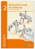 Weiterführende Ausbildung für Pferd und Reiter - 