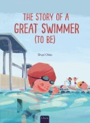 Cover-Bild zum Titel 'The Story of a Great Swimmer (to Be)' von 'Shuyi Chiou'