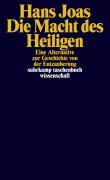 Cover-Bild zum Titel 'Die Macht des Heiligen' von 'Hans Joas'