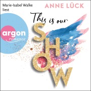 Cover-Bild zum Titel 'This is our show' von 'Anne Lück'