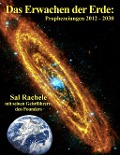 Das Erwachen der Erde: Prophezeiungen 2012 - 2030 - Sal Rachele