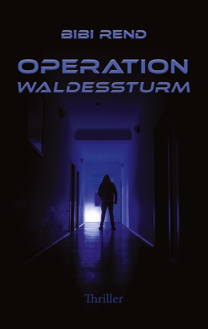 Operation Waldessturm - Bibi Rend