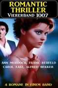 Cover-Bild zum Titel 'Romantic Thriller Viererband 1007' von 'Alfred Bekker, Ann Murdoch, Frank Rehfeld, Carol East'