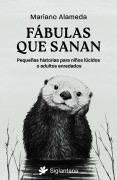 Cover-Bild zum Titel 'Fábulas que sanan' von 'Mariano Alameda'