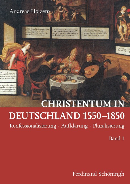 Christentum in Deutschland 1550-1850 - Andreas Holzem