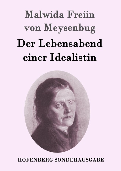 Der Lebensabend einer Idealistin - Malwida Freiin von Meysenbug