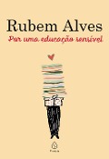Cover-Bild zum Titel 'Por uma educação sensível' von 'Rubem Alves'