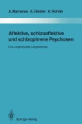 Cover-Bild zum Titel 'Affektive, schizoaffektive und schizophrene Psychosen' von 'Andreas Marneros, Arno Deister, Anke Rohde'