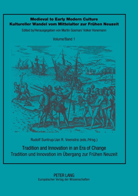 Tradition and Innovation in an Era of Change - Tradition und Innovation im Übergang zur Frühen Neuzeit - 