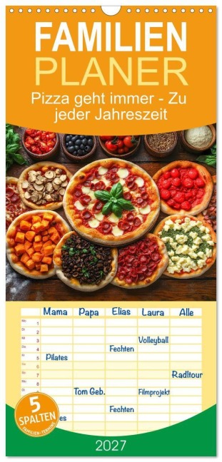 Familienplaner 2027 - Pizza geht immer - Zu jeder Jahreszeit mit 5 Spalten (Wandkalender, 21 x 45 cm) CALVENDO - Mb Fotografie
