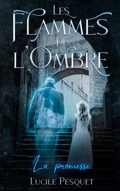 Les Flammes de l'Ombre - Lucile Pesquet