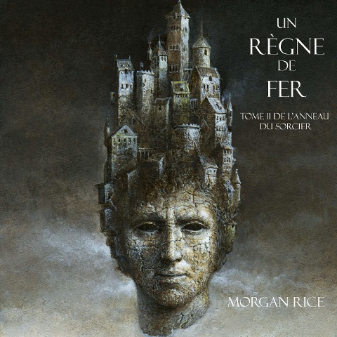 Un Règne de Fer (Tome 11 De L'anneau Du Sorcier) - Morgan Rice