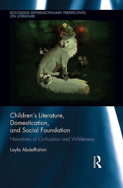 Children's Literature, Domestication, and Social Foundation - Layla Abdelrahim